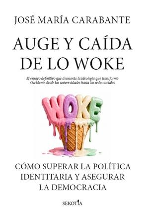 AUGE Y CAÍDA DE LO WOKE | 9791387812263 | JOSÉ MARÍA CARABANTE