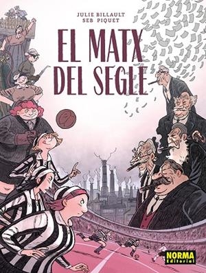 EL MATX DEL SEGLE | 9788467983586 | JULIE BILLAULT/SEB PIQUET