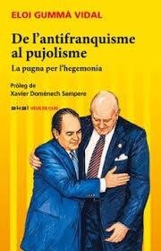 DE L’ANTIFRANQUISME AL PUJOLISME | 9788446058786 | GUMMÁ VIDAL, ELOI
