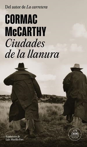 CIUDADES DE LA LLANURA (TRILOGÍA DE LA FRONTERA 3) | 9788439743620 | MCCARTHY, CORMAC