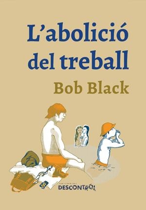 L´ABOLICIÓ DEL TREBALL | 9788417190262 | BLACK, BOB