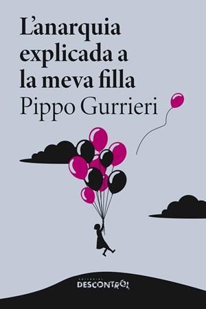 L’ANARQUIA EXPLICADA A LA MEVA FILLA | 9788418283895 | GURRIERI, PIPPO