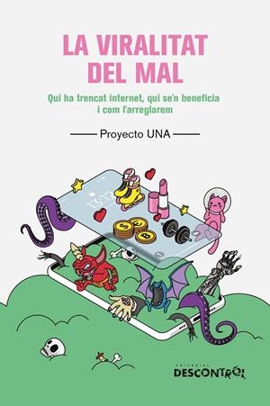 LA VIRALITAT DEL MAL | 9788418283741 | UNA, PROYECTO