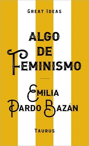 ALGO DE FEMINISMO (SERIE GREAT IDEAS) | 9788430629152 | PARDO BAZÁN, EMILIA