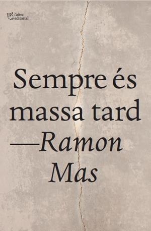 SEMPRE ÉS MASSA TARD | 9791387672669 | MAS BAUCELLS, RAMÓN