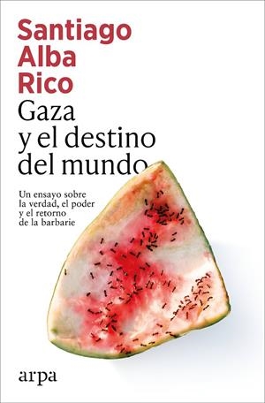 GAZA Y EL DESTINO DEL MUNDO | 9791387833398 | ALBA RICO, SANTIAGO