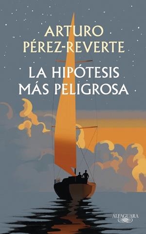 LA HIPÓTESIS MÁS PELIGROSA | 9791387846008 | PÉREZ-REVERTE, ARTURO