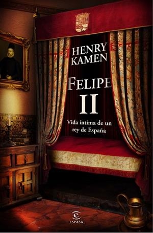 FELIPE II. VIDA ÍNTIMA DE UN REY DE ESPAÑA | 9788467083743 | KAMEN, HENRY