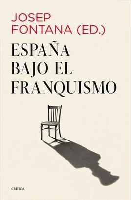 ESPAÑA BAJO EL FRANQUISMO | 9788491999331 | FONTANA, JOSEP