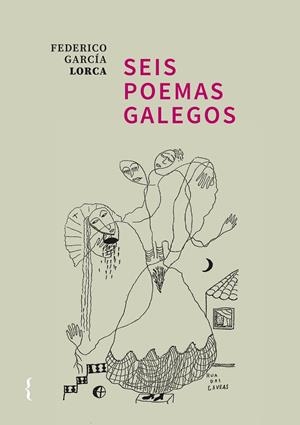 SEIS POEMAS GALEGOS | 9788412932812 | GARCÍA LORCA, FEDERICO