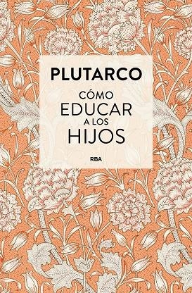 CÓMO EDUCAR A LOS HIJOS | 9788410989979 | PLUTARCO