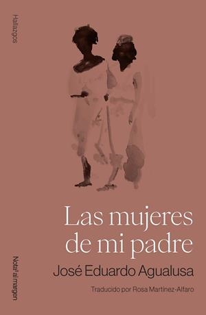 LAS MUJERES DE MI PADRE | 9791399161786 | AGUALUSA, JOSÉ EDUARDO