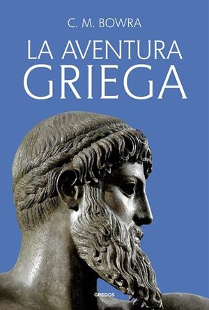 LA AVENTURA GRIEGA | 9788424999414 | BOWRA, C. M.