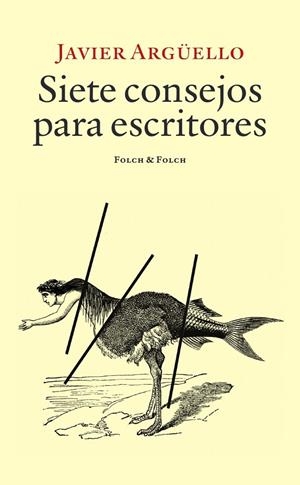 SIETE CONSEJOS PARA ESCRITORES | 9788419563477 | ARGÜELLO, JAVIER