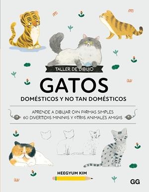 TALLER DE DIBUJO: GATOS DOMÉSTICOS Y NO TAN DOMÉSTICOS | 9788425236464 | KIM, HEEGYUM