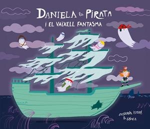 DANIELA LA PIRATA I EL VAIXELL FANTASMA | 9791388132148 | ISERN, SUSANNA