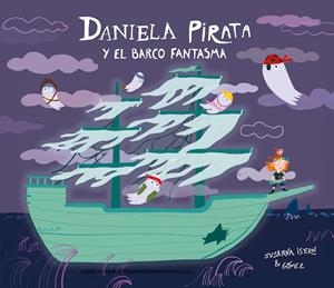 DANIELA PIRATA Y EL BARCO FANTASMA | 9791388132131 | ISERN, SUSANNA