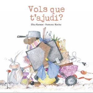VOLS QUE T'AJUDI? | 9791399189469 | RAMON BOFARULL, ELISA/ROVIRA JARQUE, FRANCESC