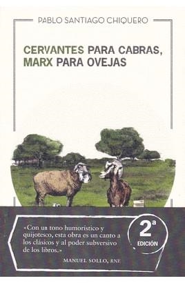 CERVANTES PARA CABRAS, MARX PARA OVEJAS | 9788494826139 | SANTIAGO CHIQUERO, PABLO