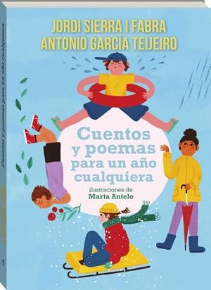 CUENTOS Y POEMAS PARA UN AÑO CUALQUIERA | 9791387883447 | SIERRA I FABRA, JORDI/GARCÍA TEIJEIRO, ANTONIO/ANTELO ALEMANY, MARTA
