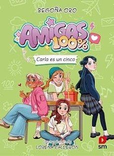 AMIGAS 100 %. CARLA ES UN CINCO | 9788410558625 | ORO PRADERA, BEGOÑA