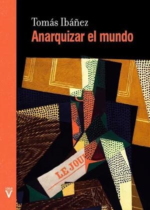 ANARQUIZAR EL MUNDO | 9788417870560 | IBÁÑEZ GRACIA, TOMÁS