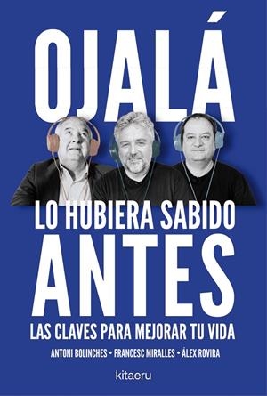 OJALÁ LO HUBIERA SABIDO ANTES | 9788410428515 | ROVIRA, ÁLEX/MIRALLES, FRANCESC/BOLINCHES, ANTONI