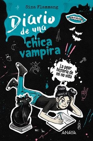 DIARIO DE UNA CHICA VAMPIRA. ¡LA PEOR HISTORIA DE MI NO VIDA! | 9788414362990 | FLAMMANG, SINA