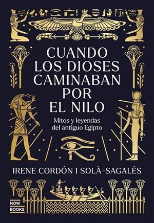 CUANDO LOS DIOSES CAMINABAN POR EL NILO | 9791388153044 | CORDÓN SOLÀ-SAGALÉS, IRENE