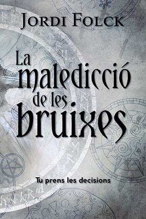 LA MALEDICCIÓ DE LES BRUIXES | 9788448964252 | FOLCK, JORDI