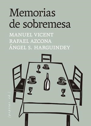 MEMORIAS DE SOBREMESA | 9788410476653 | VICENT, MANUEL/S. HARGUINDEY, ÁNGEL/AZCONA, RAFAEL