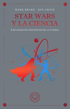 STAR WARS Y LA CIENCIA | 9791388154645 | BRAKE, MARK/CHASE, JON
