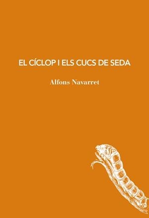 EL CÍCLOP I ELS CUCS DE SEDA | 9791399207194 | NAVARRET, ALFONS