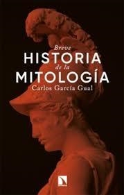 BREVE HISTORIA DE LA MITOLOG¡A | 9788410677159 | GARC¡A GUAL, CARLOS