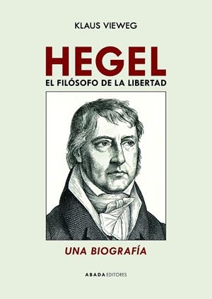 HEGEL. EL FILÓSOFO DE LA LIBERTAD. | 9791387521288 | VIEWEG, KLAUS