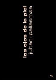 LOS OJOS DE LA PIEL | 9788425221354 | PALLASMAA, JUHANI