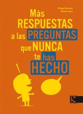 MÁS RESPUESTAS A LAS PREGUNTAS QUE NUNCA TE HAS HECHO | 9788496957411 | NESSMANN, PHILIPPE/CHOUX, NATHALIE