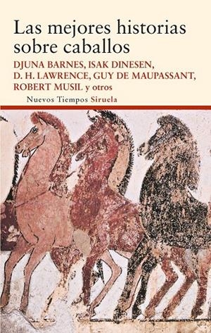 LAS MEJORES HISTORIAS SOBRE CABALLOS | 9788498419863 | KIPLING, RUDYARD/MAUPASSANT, GUY DE/LAWRENCE, D. H./LUGONES, LEOPOLDO/BARNES, DJUNA/OCAMPO, SILVINA