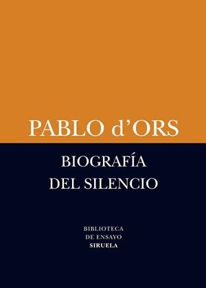 BIOGRAFÍA DEL SILENCIO | 9788498418385 | D'ORS, PABLO