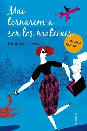 MAI TORNAREM A SER LES MATEIXES | 9788466415132 | BRENDA H. LEWIS