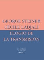 ELOGIO DE LA TRANSMISIÓN | 9788478448784 | STEINER, GEORGE/LADJALI, CÉCILE