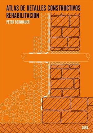 ATLAS DE DETALLES CONSTRUCTIVOS. REHABILITACIÓN | 9788425224706 | BEINHAUER, PETER