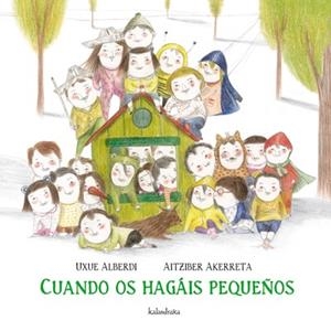 CUANDO OS HAGÁIS PEQUEÑOS | 9788484648154 | ALBERDI, UXUE/AKERRETA, AITZIBER