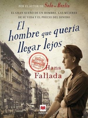 EL HOMBRE QUE QUERÍA LLEGAR LEJOS | 9788415532750 | FALLADA, HANS