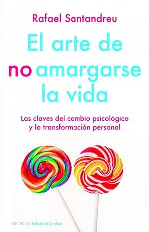EL ARTE DE NO AMARGARSE LA VIDA | 9788497545464 | RAFAEL SANTANDREU LORITE
