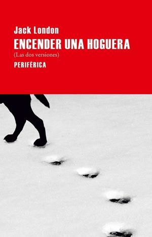 ENCENDER UNA HOGUERA (LAS DOS VERSIONES) | 9788492865765 | LONDON, JACK