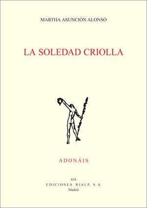 LA SOLEDAD CRIOLLA | 9788432142499 | ASUNCIÓN ALONSO, MARTHA