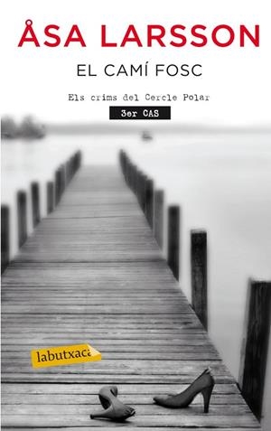 EL CAMÍ FOSC | 9788499304830 | ÅSA LARSSON