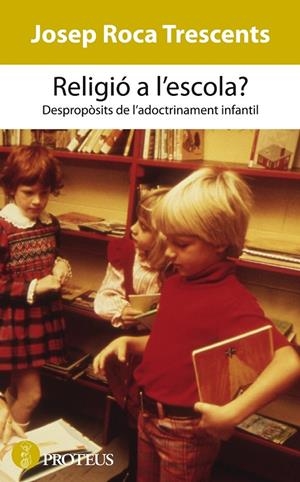 RELIGIÓ A L’ESCOLA? | 9788415549918 | ROCA TRESCENTS, JOSEP