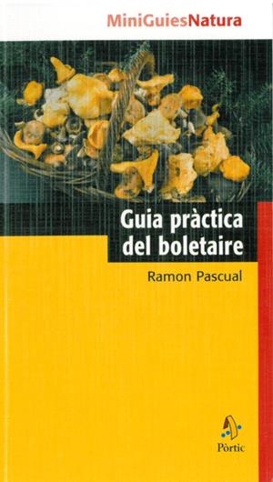 GUIA PRÀCTICA DEL BOLETAIRE | 9788473068741 | RAMON PASCUAL LLUVIA